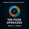 The Four Upgrades...