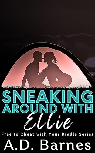 Sneaking Around with Ellie: A Forbidden Cheating Fantasy (Free to Cheat with your Kindle Book 9)