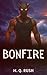 Bonfire: A Smutty Dark Fant...