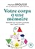 Votre corps a une mémoire by Myriam Brousse