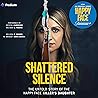 Shattered Silence: The Untold Story of The Happy Face Killer's Daughter Shattered Silence: The Untold Story of The Happy Face Killer's Daughter