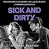 Sick and Dirty: H...