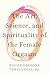 The Art, Science, and Spirituality of the Female Orgasm by Nicole Daedone