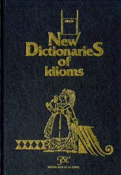 New Dictionaries Of Idioms - English