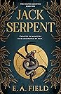 Jack Serpent by E.A. Field