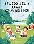Stress Relif Adult Coloring Book ;Relax Unwind AND Color Your... by Mimi Wilson