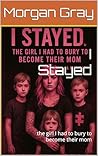 I Stayed: the girl I had to bury to become their mom