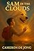 Sam in the Clouds: How Love...