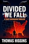 Divided We Fall: A Jake Cavanaugh Thriller (The Jake Cavanaugh Thriller Series Book 2) Divided We Fall: A Jake Cavanaugh Thriller (The Jake Cavanaugh Thriller Series Book 2)
