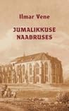 Jumalikkuse naabruses by Ilmar Vene Jumalikkuse naabruses by Ilmar Vene