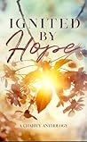 Ignited By Hope: ...