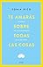 Te amarás sobre todas las cosas by Sonia Rico