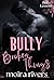 Bully of Broken Things by Moira Rivers