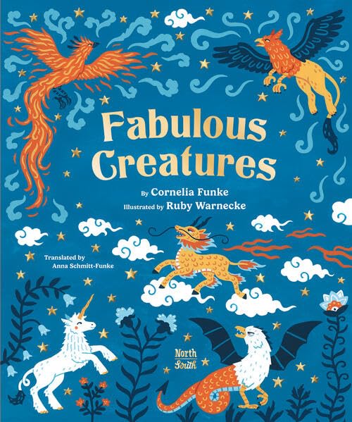 Fabulous Creatures: Legendary Animals from Around the World (Hardcover)