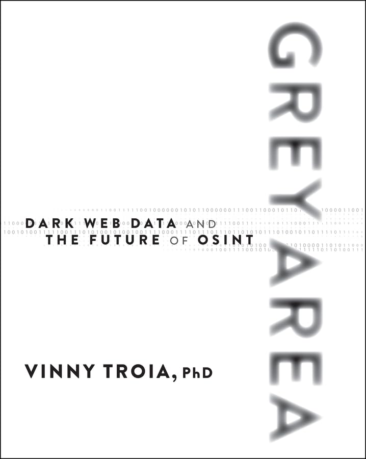 Grey Area: Dark Web Data Collection and the Future of OSINT (Paperback)