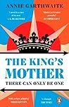 The King’s Mother by Annie Garthwaite