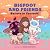 Bigfoot and Friends (Board Book): Believe in Yourself!