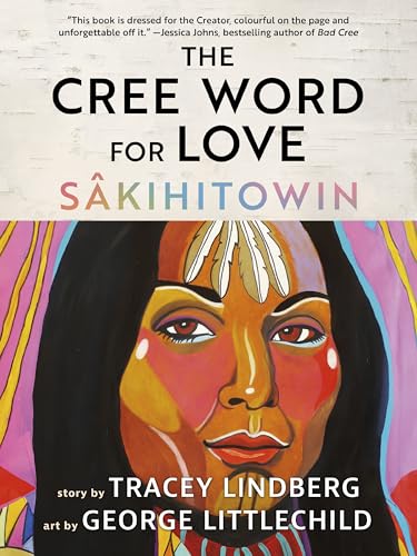 The Cree Word for Love: Sâkihitowin (Hardcover)
