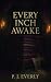 Every Inch Awake