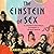 The Einstein of Sex: Dr. Magnus Hirschfeld, Visionary of Weimar Berlin