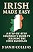Irish Made Easy: A Step-by-...