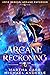 The Arcane Reckoning (Izzie Berens: Arcane Enforcer #6)