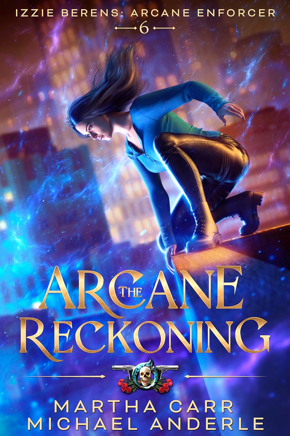 The Arcane Reckoning (Izzie Berens: Arcane Enforcer #6)