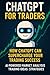 ChatGPT for Traders: How ChatGPT can supercharge your trading success