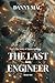 The Last Engineer (Book 1): The Story of Aaron Johnson