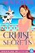 Cruise Secrets (Cruise Ship Cozy Mysteries, #18)