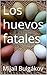 Los huevos fatales