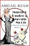 Murder Under A Mystic Moon by Abigail Keam