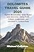 Dolomites Travel Guide 2025 by Michael Callahan