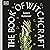 The Book of Witchcraft: The Complete Guide