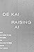 Raising AI: An Essential Guide to Parenting Our Future