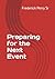 Preparing for the Next Event by Frederick Perry Sr