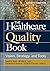 The Healthcare Quality Book...