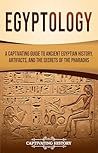Egyptology: A Cap...