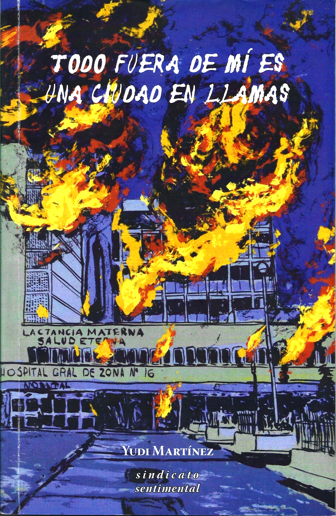 Todo fuera de mí es una ciudad en llamas