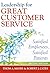 Leadership for Great Customer Service by Robert J. Cates