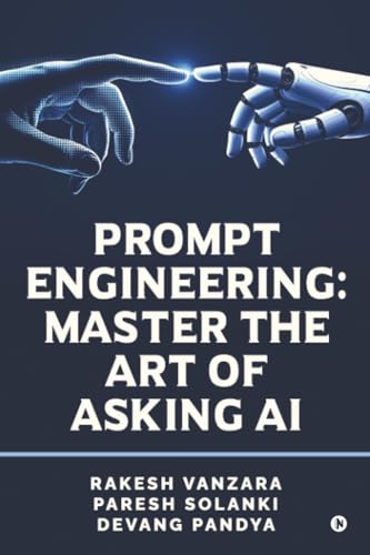 Prompt Engineering: Master the Art of Asking AI (Paperback)
