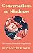 Conversations on Kindness: How the Power of Kindness Can Change the World