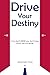 DRIVE Your Destiny by Jeremiah Chin