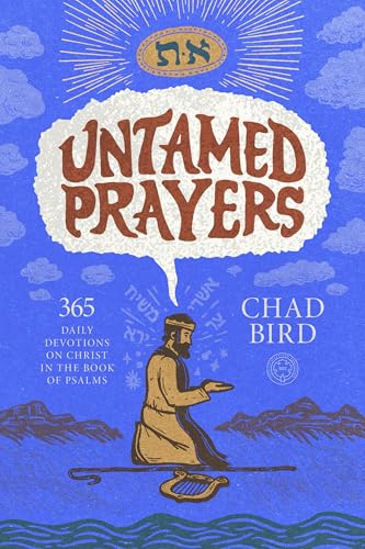 Untamed Prayers: 365 Daily Devotions on Christ in the Book of Psalms (Kindle Edition)