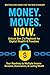 MONEY. MOVES. NOW. by Shiv .
