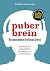 Puberbrein binnenstebuiten: Wat beweegt jongeren en hoe krijg je ze in beweging? (Dutch Edition)