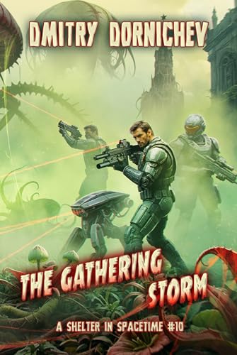 The Gathering Storm (A Shelter in Spacetime Book 10): A LitRPG Apocalypse Series