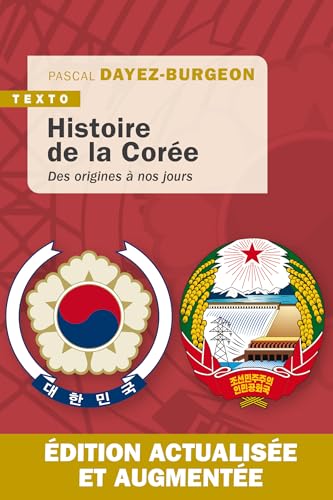 Histoire de la Corée: Des origines à nos jours. Édition actualisée et augmentée.