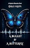 A Bullet and A Butterfly by Lina C. Eleste A Bullet and A Butterfly by Lina C. Eleste