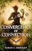 Convergence of Connection by Sarah J. Hoodlet